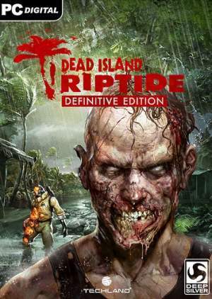 Dead Island: Riptide - Definitive Edition (2016) |